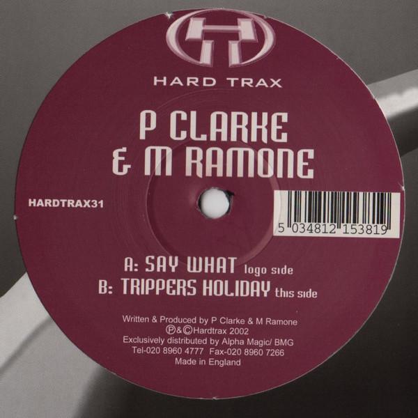 12inch Record PAUL CLARKE & M. RAMONE - Say What / Trippers Holiday HARDTRAX31 Hard Trax 2002 UK Dance & Electronica Used
12inch Record PAUL CLARKE & M. RAMONE - Say What / Trippers Holiday HARDTRAX31 Hard Trax 2002 UK Dance & Electronica Used