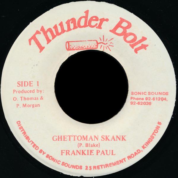 7inch Record FRANKIE PAUL - Ghettoman Skank NONE Thunder Bolt Jamaica Reggae, Ska & Dub Used
7inch Record FRANKIE PAUL - Ghettoman Skank NONE Thunder Bolt Jamaica Reggae, Ska & Dub Used
