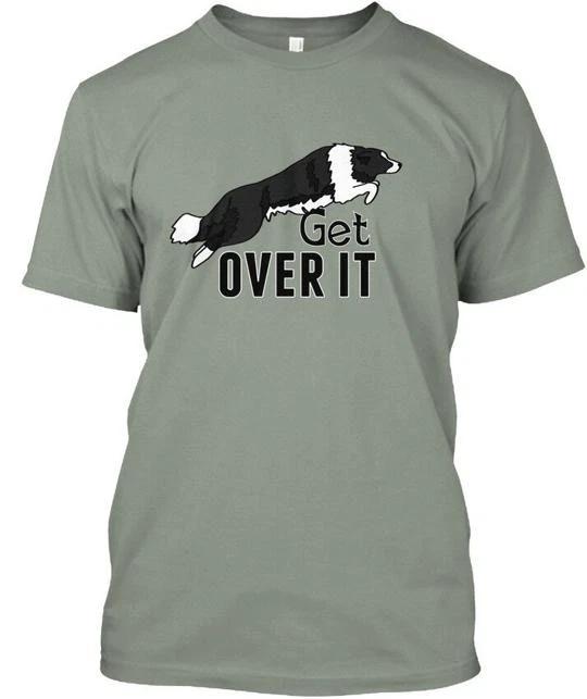 Get Over It Border Collie Style T shirt Made in the USA Size S to 5XL 2XL
Get Over It Border Collie Style T shirt Made in the USA Size S to 5XL 2XL