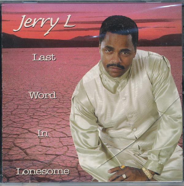 CD JERRY L - Last Word in Lonesome SLT10092 Soul Trax Recor 2001 Japan Soul/Funk Used
CD JERRY L - Last Word in Lonesome SLT10092 Soul Trax Recor 2001 Japan Soul/Funk Used