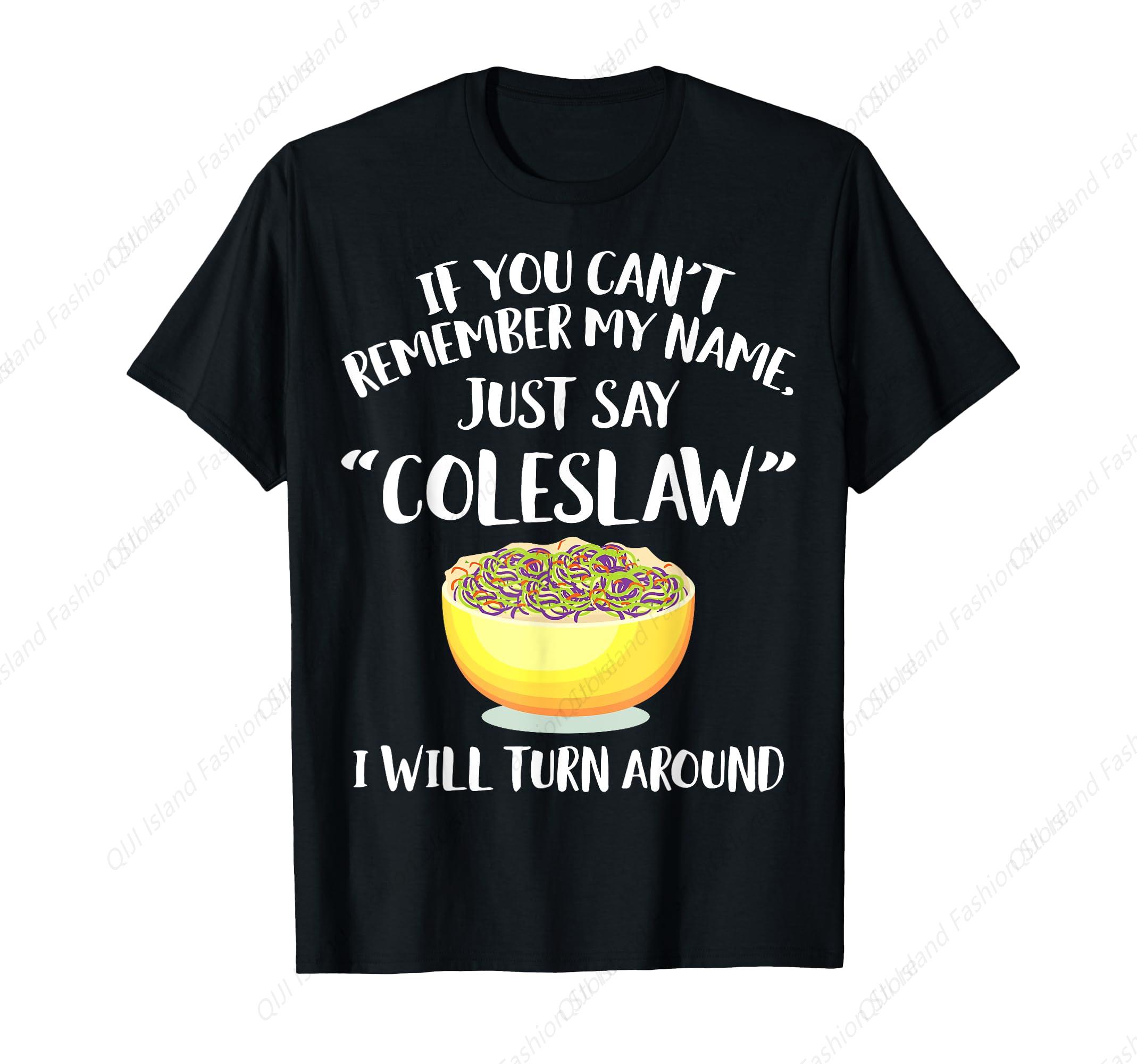 Coleslaw Merch Great Funny Coleslaws TShirt S
Coleslaw Merch Great Funny Coleslaws TShirt S
