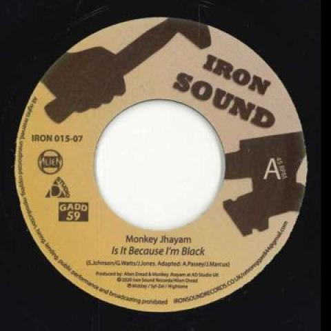 7inch Record MONKEY JHAYAM - Is It Because I m Black / Black Dub IRON01507 Iron Sound 2023 UK Reggae, Ska & Dub
7inch Record MONKEY JHAYAM - Is It Because I m Black / Black Dub IRON01507 Iron Sound 2023 UK Reggae, Ska & Dub