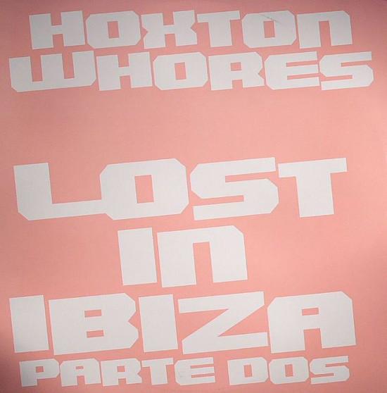 12inch Record HOXTON WHORES - Lost In Ibiza Parte Dos HW029 Not On Label 2007 UK Dance & Electronica Used
12inch Record HOXTON WHORES - Lost In Ibiza Parte Dos HW029 Not On Label 2007 UK Dance & Electronica Used