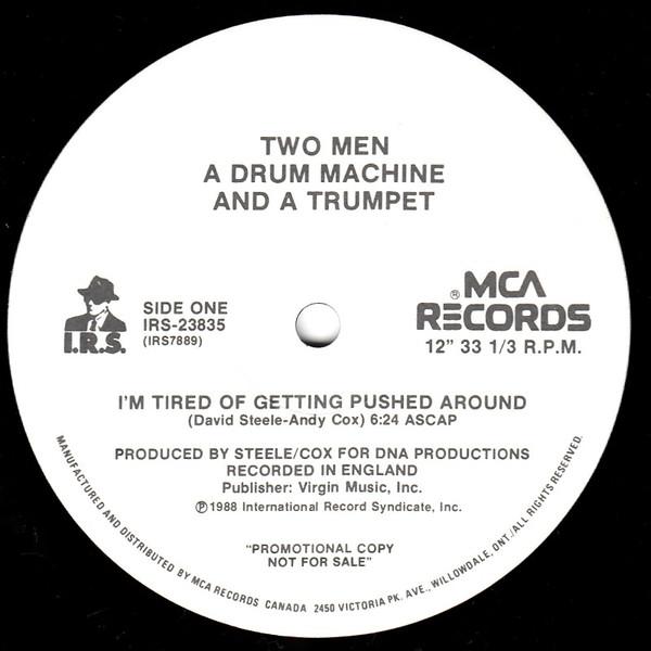 12inch Record 2 MEN A DRUM MACHINE A TRUMPET Im Tired Of Getting Pushed Around IRS23835PROMO I.R.S. Records 1988 Canada Dance Electronica Used
12inch Record 2 MEN A DRUM MACHINE A TRUMPET Im Tired Of Getting Pushed Around IRS23835PROMO I.R.S. Records 1988 Canada Dance Electronica Used