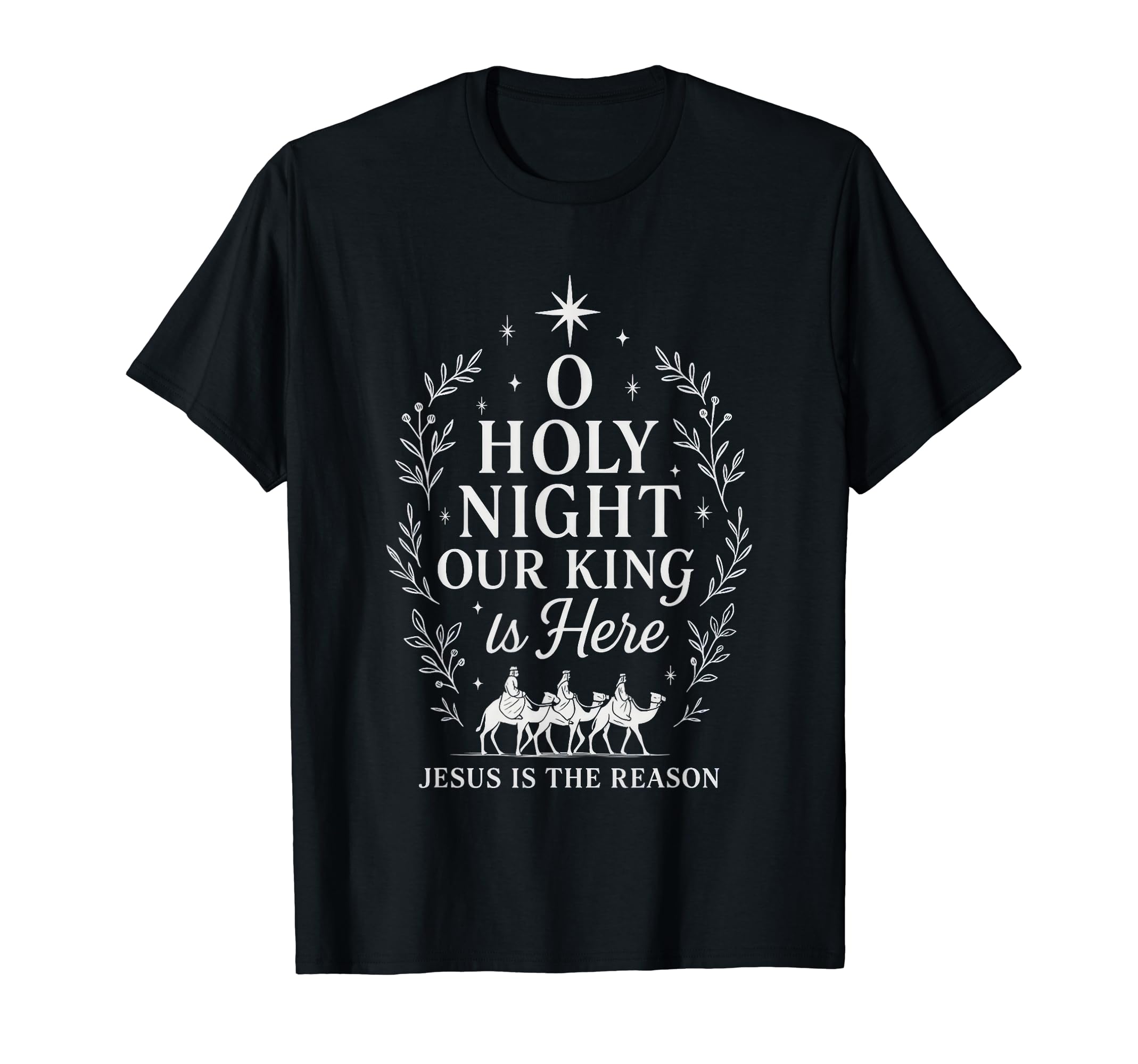O Holy Night Our King Is Here Jesus Is the Reason T-Shirt
O Holy Night Our King Is Here Jesus Is the Reason T-Shirt