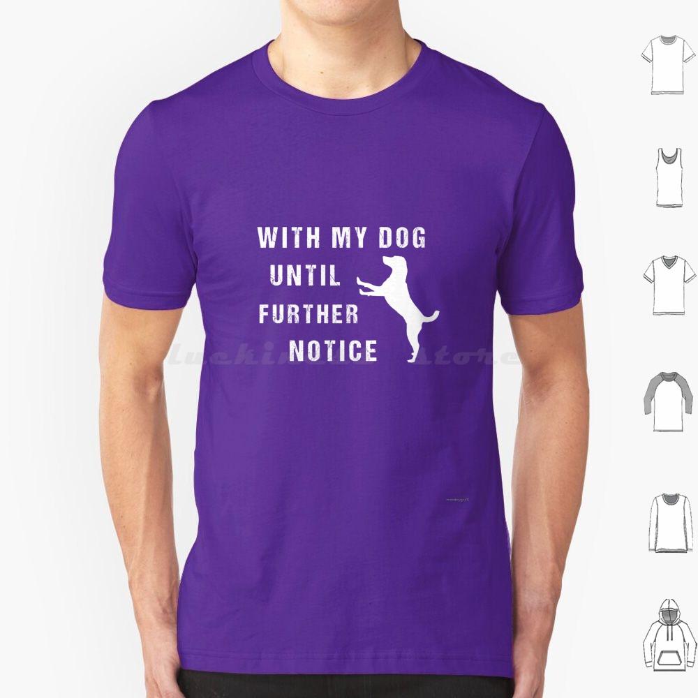 Womens With My Dog Until Further Notice Tshirt Funny Pet Puppy Animal Lover Graphic Tee T Shirt Men Women Kids 6xl Dog With My S
Womens With My Dog Until Further Notice Tshirt Funny Pet Puppy Animal Lover Graphic Tee T Shirt Men Women Kids 6xl Dog With My S