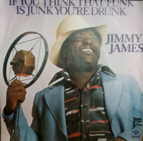 7inch Record JIMMY JAMES - If You Think That Funk Is Junk You 7N46195 Pye Records 1979 UK Soul/Funk Used
7inch Record JIMMY JAMES - If You Think That Funk Is Junk You 7N46195 Pye Records 1979 UK Soul/Funk Used