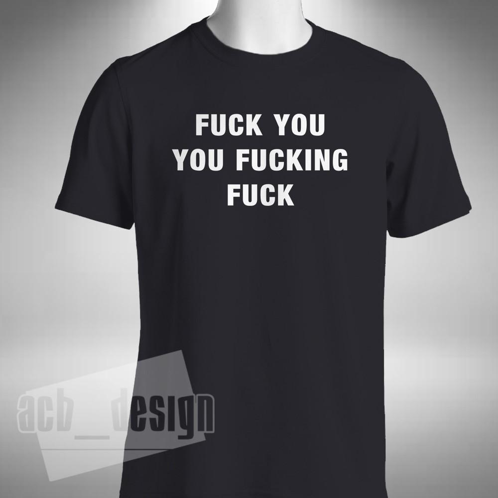 Fu*k You You Fu*king Fu*k T-Shirt Girl With The Dragon Tattoo Small to 5XL 4XL
Fu*k You You Fu*king Fu*k T-Shirt Girl With The Dragon Tattoo Small to 5XL 4XL