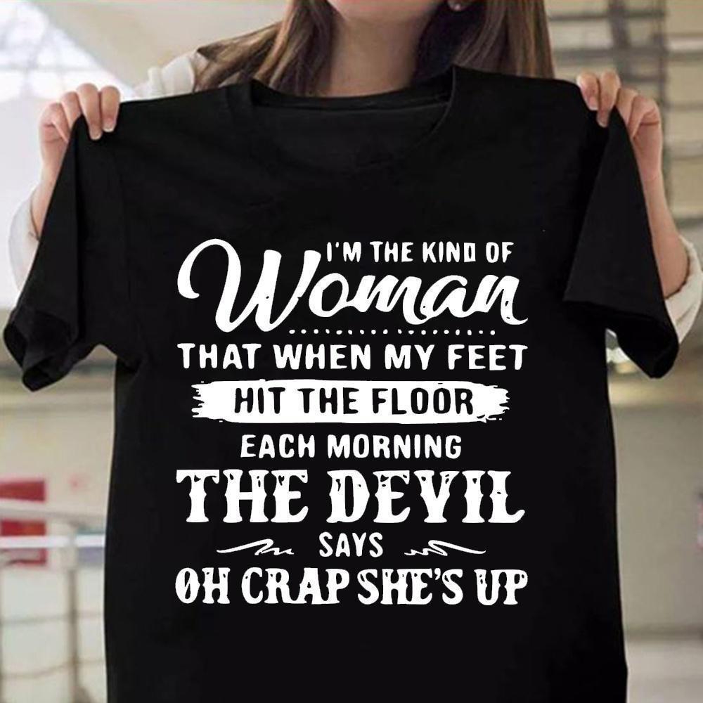 Funny I m The Kind Of Women That When My Feet Hit The Floor Print T-shirts For Women Summer Round Neck Tee Shirt Femme Tops
Funny I m The Kind Of Women That When My Feet Hit The Floor Print T-shirts For Women Summer Round Neck Tee Shirt Femme Tops