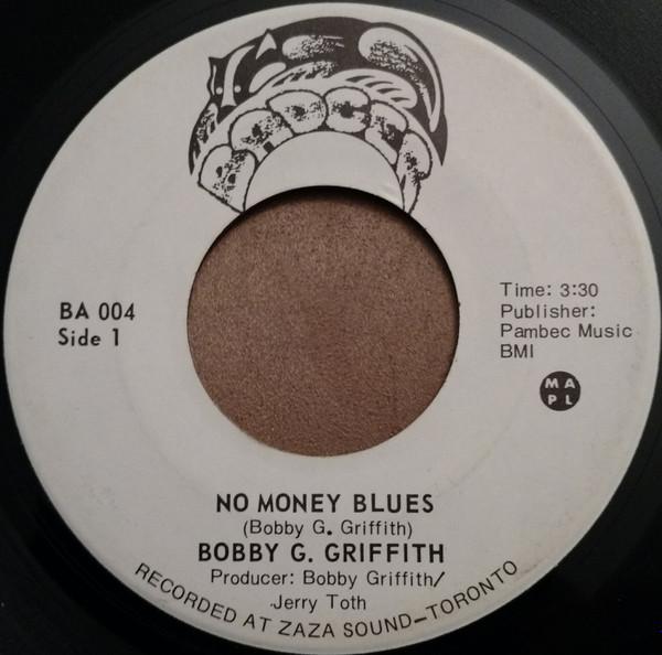 7inch Record BOBBY G. GRIFFITH - No Money Blues BA004 Badger 1975 Canada Soul/Funk Used
7inch Record BOBBY G. GRIFFITH - No Money Blues BA004 Badger 1975 Canada Soul/Funk Used