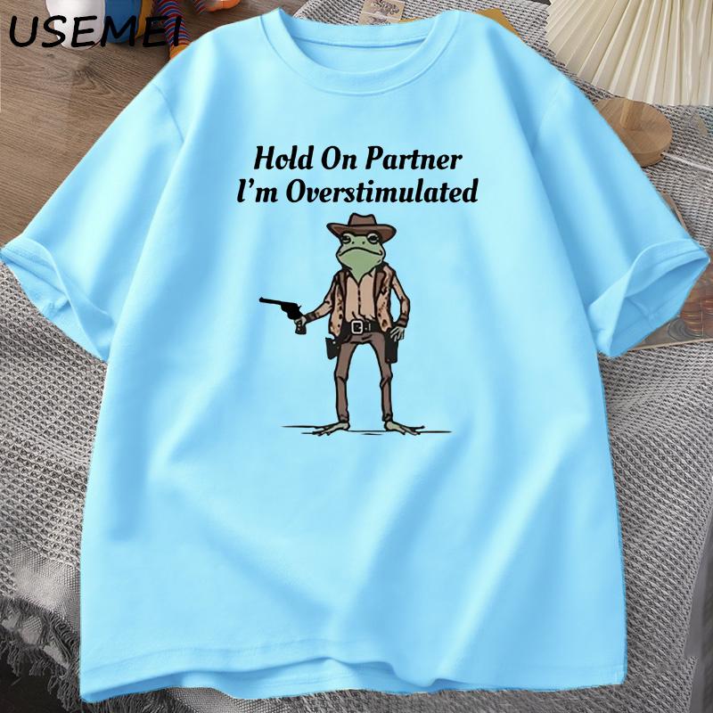 Unisexs Tshirt Hold on Partner Im Overstimulated Funny Meme Graphic T Shirts Cowboy Frog T Shirt Fashion Cotton Short Sleeve Top 4XL
Unisexs Tshirt Hold on Partner Im Overstimulated Funny Meme Graphic T Shirts Cowboy Frog T Shirt Fashion Cotton Short Sleeve Top 4XL