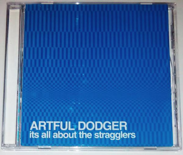 CD ARTFUL DODGER - Its All About The Stragglers 8573859712 London Records, 2000 Germany Dance & Electronica Used
CD ARTFUL DODGER - Its All About The Stragglers 8573859712 London Records, 2000 Germany Dance & Electronica Used
