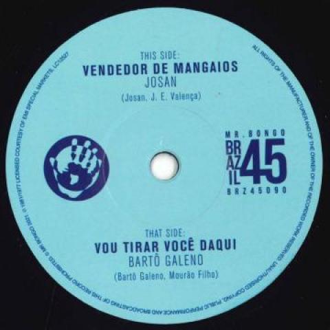 7inch Record JOSAN BARTO GALENO Vendedor De Mangaios Vou Tirar Vo BRZ45090 Brazil 45sMr B 2021 UK Latin
7inch Record JOSAN BARTO GALENO Vendedor De Mangaios Vou Tirar Vo BRZ45090 Brazil 45sMr B 2021 UK Latin