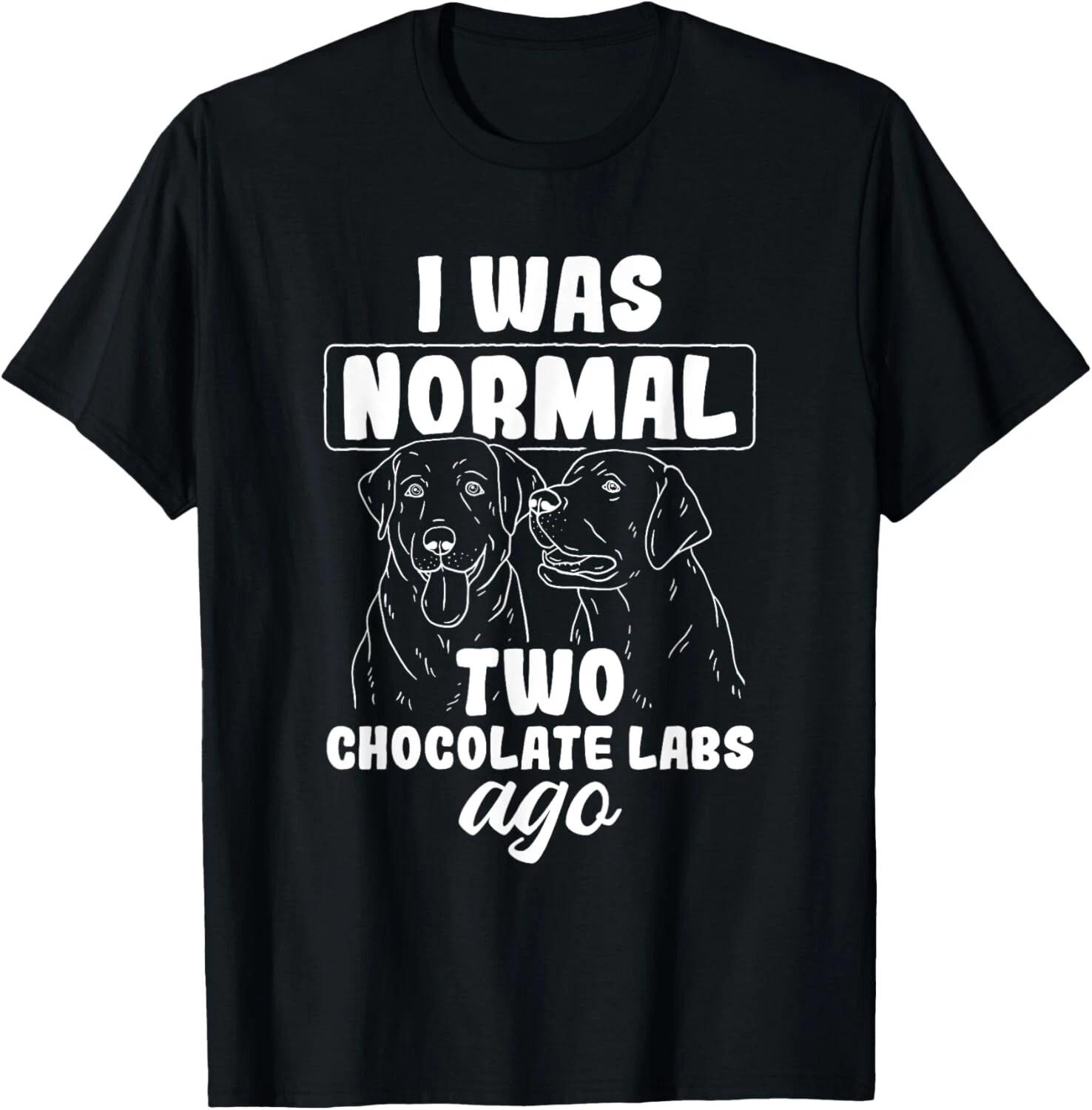 I Was Normal Two Chocolate Labs Ago Black Labrador Dog Gift Unisex T-Shirt S
I Was Normal Two Chocolate Labs Ago Black Labrador Dog Gift Unisex T-Shirt S