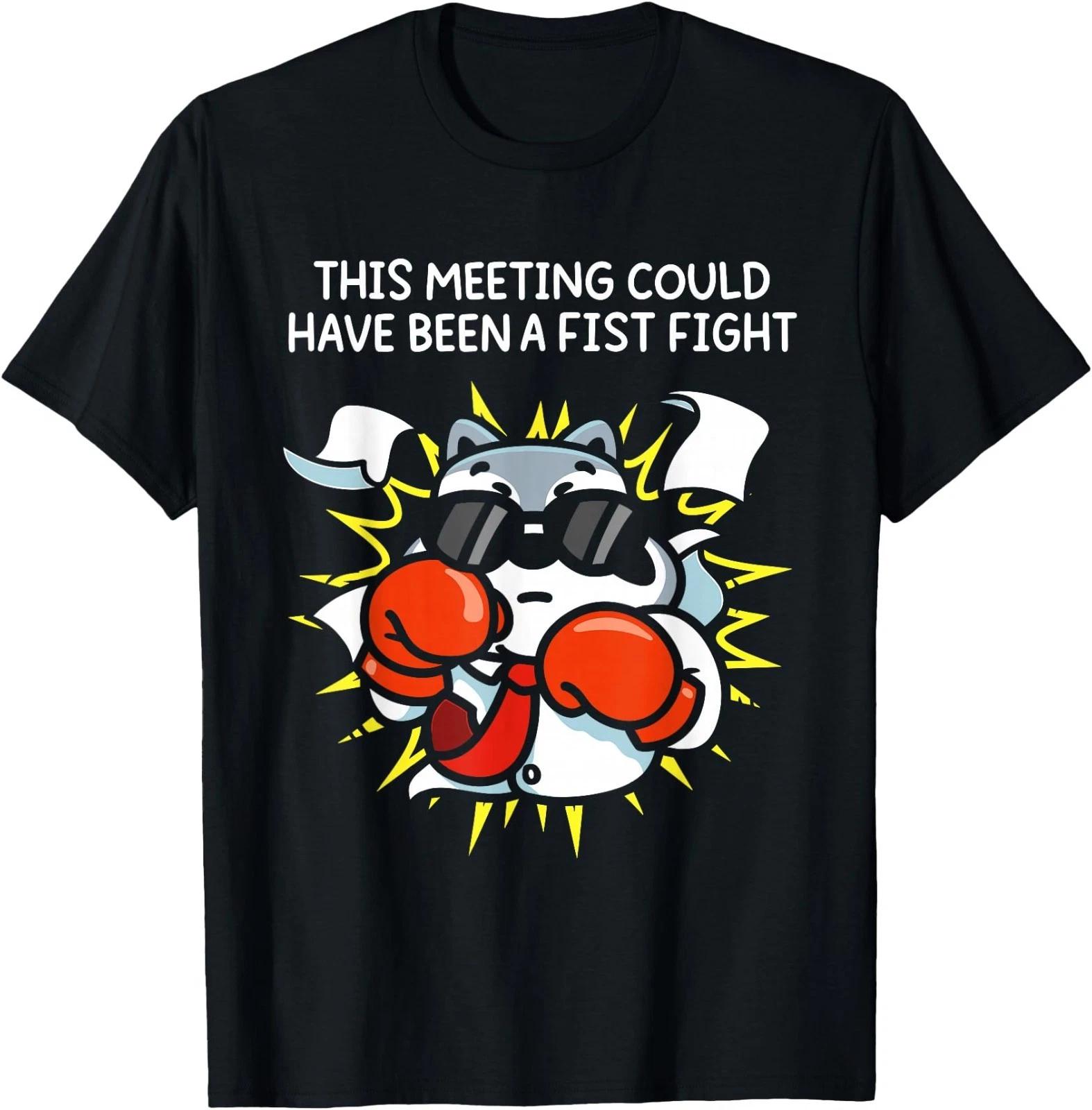 This Meeting Could Have Been A Fist Fight Men Women T shirt M
This Meeting Could Have Been A Fist Fight Men Women T shirt M