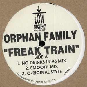 12inch Record ORPHAN FAMILY - Freak Train LFR0036 Low Frequency R 1997 US Rap & Hip-Hop/R&B Used
12inch Record ORPHAN FAMILY - Freak Train LFR0036 Low Frequency R 1997 US Rap & Hip-Hop/R&B Used