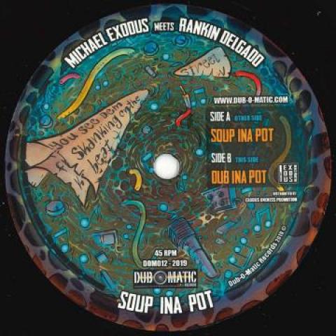 7inch Record MICHAEL EXODUS, RANKIN DELGADO - Soup Ina Pot / Dub Ina Pot DOM012 Dub O Matic 2020 Italy Reggae, Ska & Dub
7inch Record MICHAEL EXODUS, RANKIN DELGADO - Soup Ina Pot / Dub Ina Pot DOM012 Dub O Matic 2020 Italy Reggae, Ska & Dub