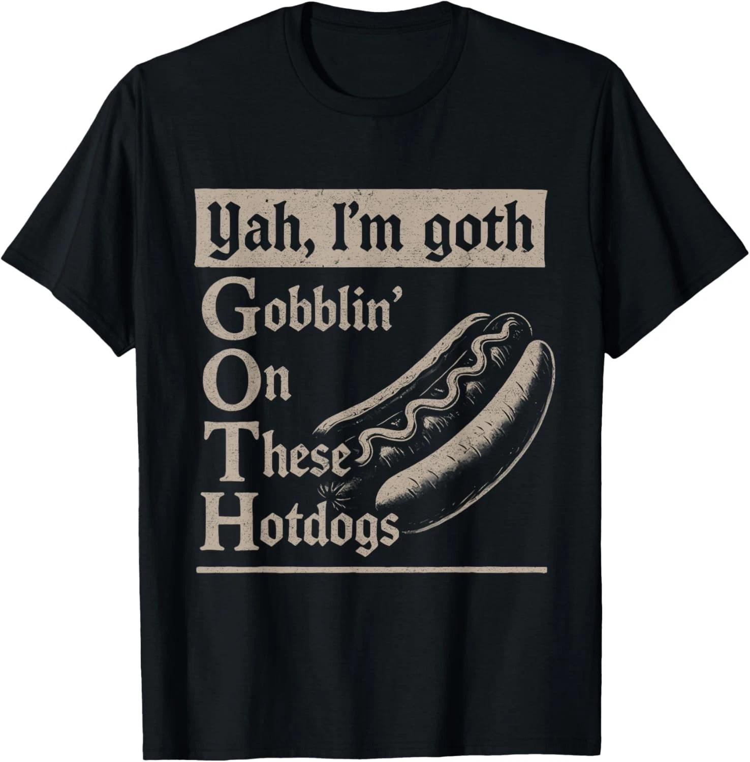 Yah I m Goth Gobblin _ Ion These Hotdogs Lovers Funny Pun Gift Unisex T-Shirt 2XL
Yah I m Goth Gobblin _ Ion These Hotdogs Lovers Funny Pun Gift Unisex T-Shirt 2XL