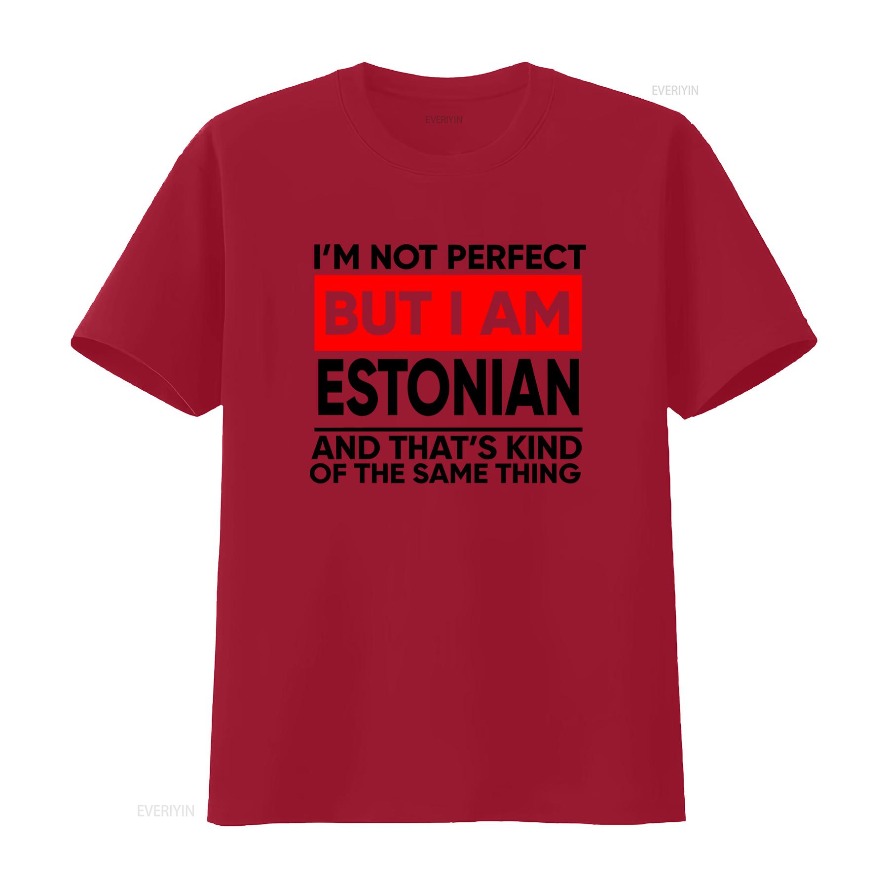 Estonian Pride T Shirt Im Not Perfect But I Am Funny Expat Country Design vintage Washed Stretched Casual fashion Stylish S
Estonian Pride T Shirt Im Not Perfect But I Am Funny Expat Country Design vintage Washed Stretched Casual fashion Stylish S