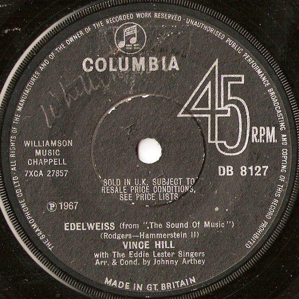 7inch Record VINCE HILL - Edelweiss DB8127 Columbia 1967 UK Soundtracks & Musicals Used
7inch Record VINCE HILL - Edelweiss DB8127 Columbia 1967 UK Soundtracks & Musicals Used