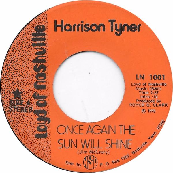 7inch Record HARRISON TYNER - Once Again The Sun Will Shine LN1001 Loyd Of Nashvil 1973 US Folk Used
7inch Record HARRISON TYNER - Once Again The Sun Will Shine LN1001 Loyd Of Nashvil 1973 US Folk Used