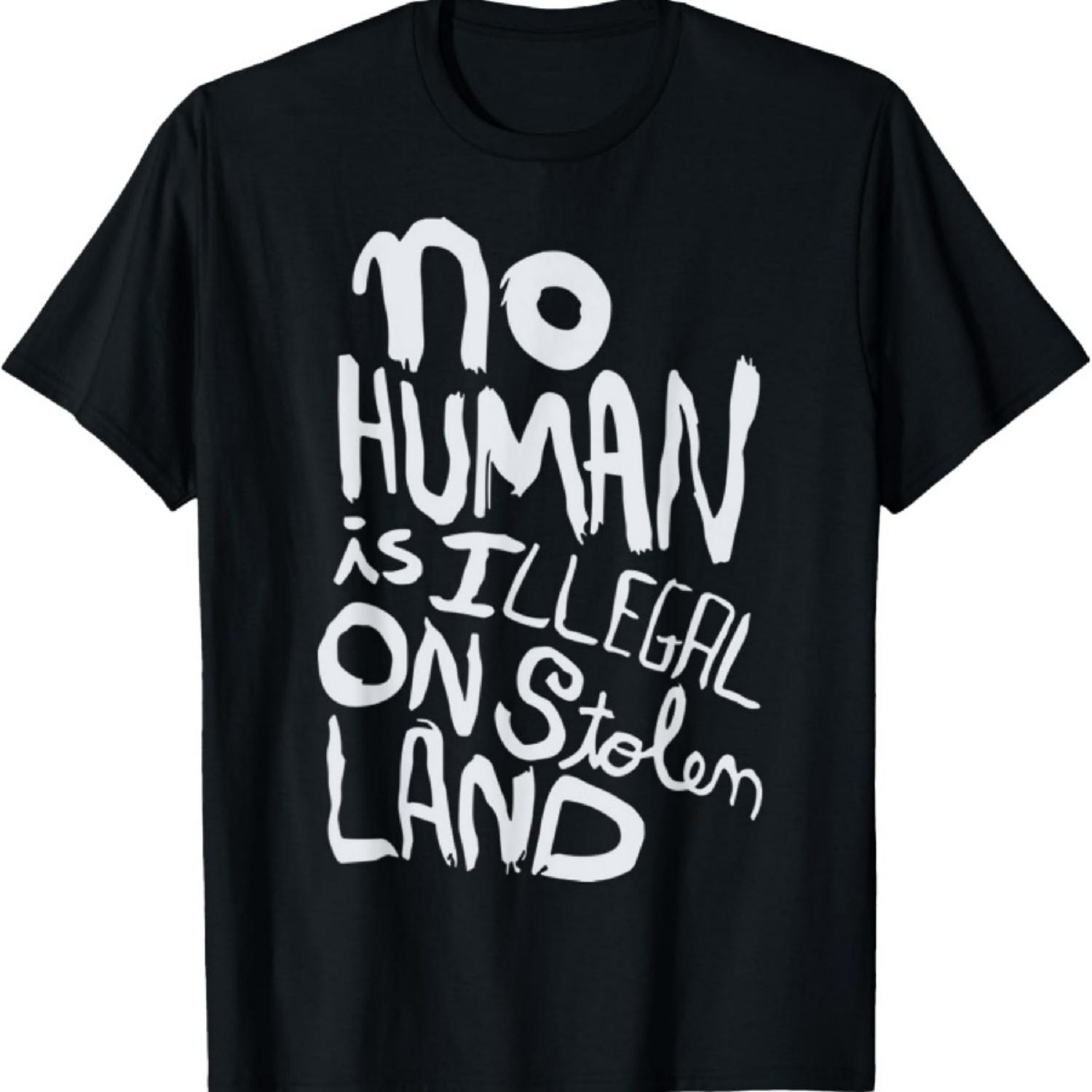 No Human Is Illegal On Stolen Land Human Rights Immigrant T-Shirt XXXXXL чорний
No Human Is Illegal On Stolen Land Human Rights Immigrant T-Shirt XXXXXL чорний