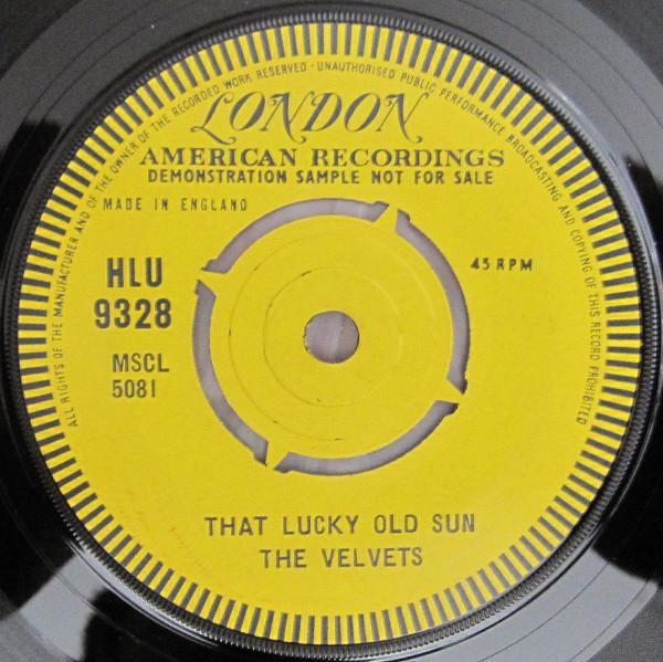 7inch Record VELVETS - That Lucky Old Sun HLU9328PROMO London 1950 UK Rock Used
7inch Record VELVETS - That Lucky Old Sun HLU9328PROMO London 1950 UK Rock Used