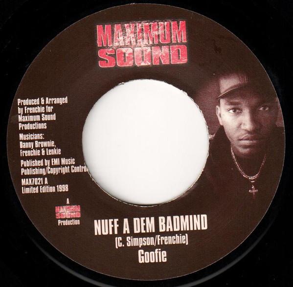7inch Record GOOFY / FUZZY JONES - Nuff A Them Badmind / Fuzzy MAX7021 Maximum Sound 1998 Jamaica Reggae, Ska & Dub Used
7inch Record GOOFY / FUZZY JONES - Nuff A Them Badmind / Fuzzy MAX7021 Maximum Sound 1998 Jamaica Reggae, Ska & Dub Used