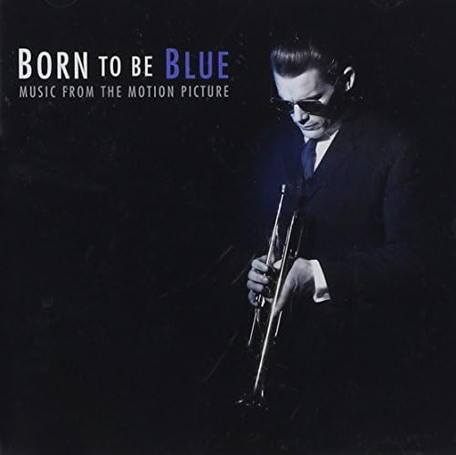 Born to Be Blue (Original Soundtrack)
Born to Be Blue (Original Soundtrack)