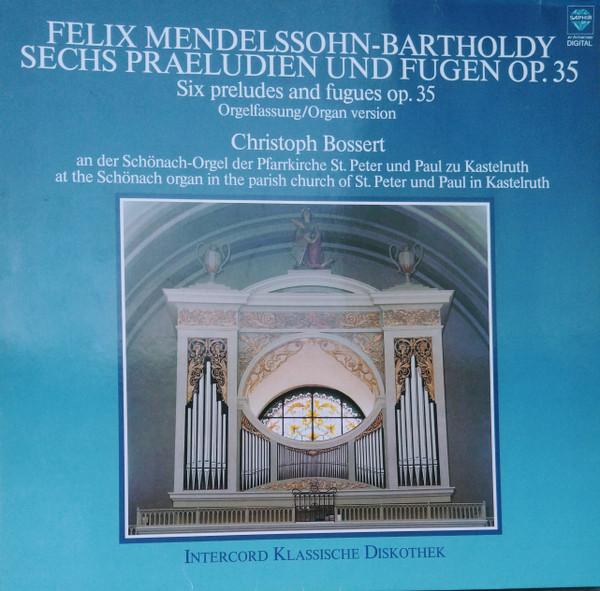 LP Record FELIX MENDELSSOHNBARTHOLDY CHRIS Sechs Praeludien Und Fugen Op. 35 INT130860 Saphir 1989 Germany Classical Used
LP Record FELIX MENDELSSOHNBARTHOLDY CHRIS Sechs Praeludien Und Fugen Op. 35 INT130860 Saphir 1989 Germany Classical Used