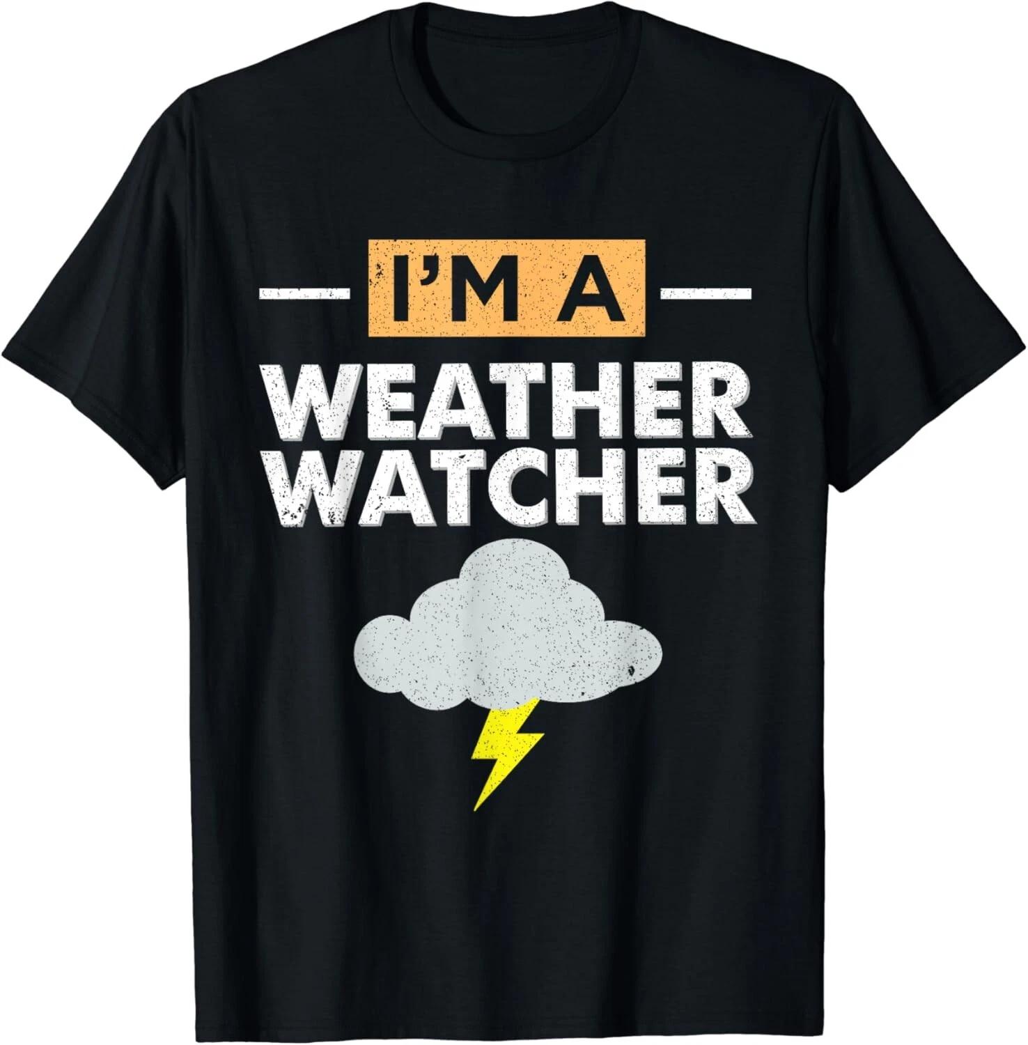 Funny Meteorologist Gift I_m A Weather Watcher Gifts Unisex T-Shirt L
Funny Meteorologist Gift I_m A Weather Watcher Gifts Unisex T-Shirt L