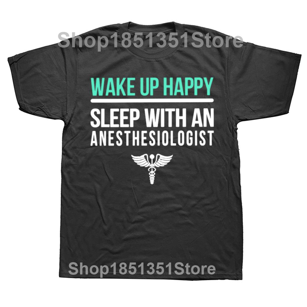 Wake Up Happy Sleep With An Anesthesiologist T Shirts Cotton Streetwear Short Sleeve Birthday Gifts Tshirt Mens Clothing 4XL
Wake Up Happy Sleep With An Anesthesiologist T Shirts Cotton Streetwear Short Sleeve Birthday Gifts Tshirt Mens Clothing 4XL