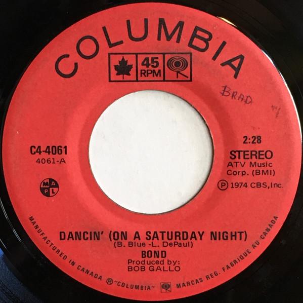 7inch Record BOND - Dancin (On A Saturday Night) C44061 Columbia 1975 Canada Rock Used
7inch Record BOND - Dancin (On A Saturday Night) C44061 Columbia 1975 Canada Rock Used