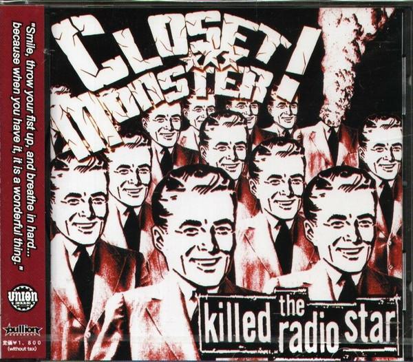 CD CLOSET MONSTER - The Killed Radio Star B000185DT4 Bullion 2003 Japan ObiRock Used
CD CLOSET MONSTER - The Killed Radio Star B000185DT4 Bullion 2003 Japan ObiRock Used