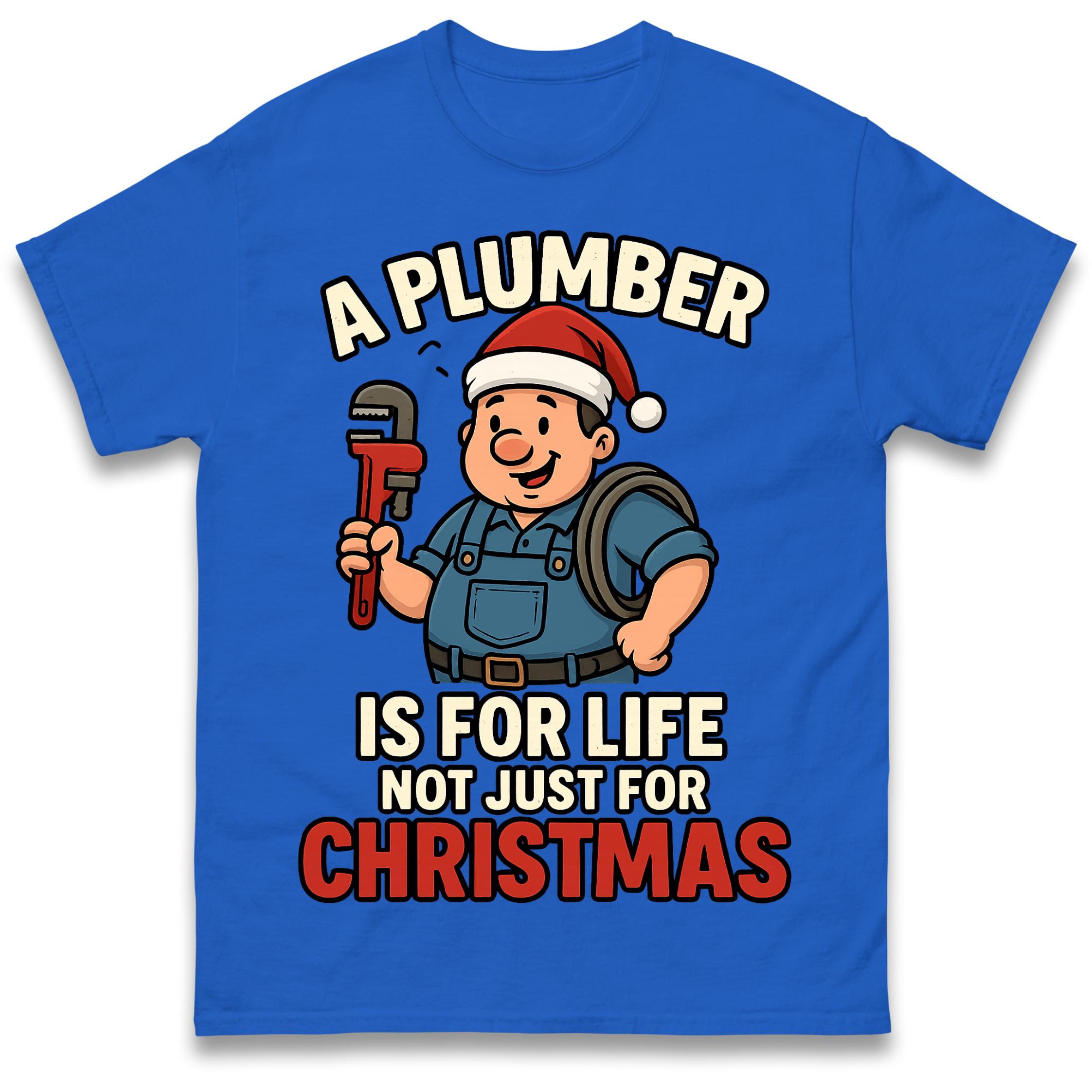 A Plumber is for Life Not Just for Christmas T Shirt Tshirt Mens Womens Unisex Tops Tees S
A Plumber is for Life Not Just for Christmas T Shirt Tshirt Mens Womens Unisex Tops Tees S