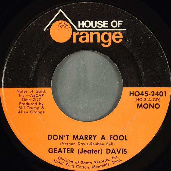 7inch Record GEATER DAVIS - Don t Marry A Fool / Sweet Womans L HO452401 House Of Orange 1970 US Soul/Funk Used
7inch Record GEATER DAVIS - Don t Marry A Fool / Sweet Womans L HO452401 House Of Orange 1970 US Soul/Funk Used