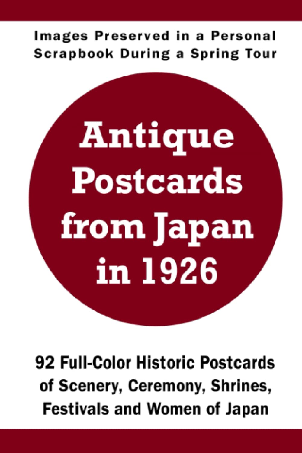 Antique Postcards from Japan in 1926: 92 Full-Color Historic Postcards of Scenery, Ceremony, Shrines, Festivals and Women of Japan
Antique Postcards from Japan in 1926: 92 Full-Color Historic Postcards of Scenery, Ceremony, Shrines, Festivals and Women of Japan