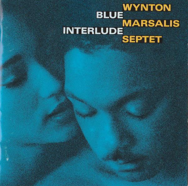 CD WYNTON MARSALIS SEPTET; WYNTON MARS - Blue Interlude SRCS5907 Sony 1992 Japan Jazz Used
CD WYNTON MARSALIS SEPTET; WYNTON MARS - Blue Interlude SRCS5907 Sony 1992 Japan Jazz Used