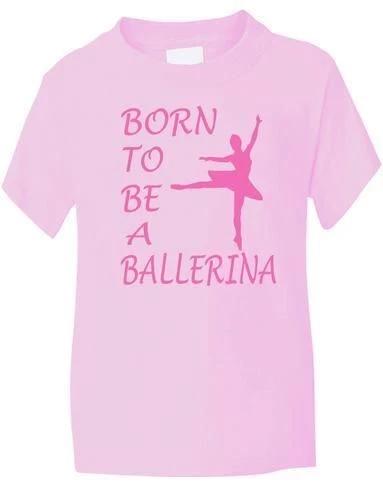 Born To Be A Ballerina Ballet Dance Boys Girls T-Shirt Age 1-13 S
Born To Be A Ballerina Ballet Dance Boys Girls T-Shirt Age 1-13 S
