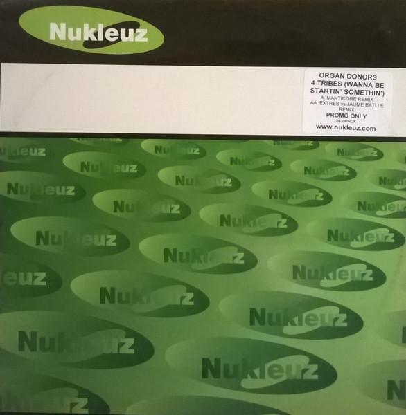 12inch Record ORGAN DONORS - 4 Tribes (Wanna Be Startin Somethi 0439PNUK Nukleuz 2003 UK Dance & Electronica Used
12inch Record ORGAN DONORS - 4 Tribes (Wanna Be Startin Somethi 0439PNUK Nukleuz 2003 UK Dance & Electronica Used