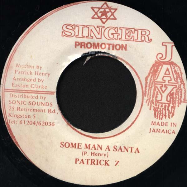 7inch Record PATRICK HENRY 5 Some Man A Santa NONE Singer Jay Prom Jamaica Reggae Ska Dub Used
7inch Record PATRICK HENRY 5 Some Man A Santa NONE Singer Jay Prom Jamaica Reggae Ska Dub Used