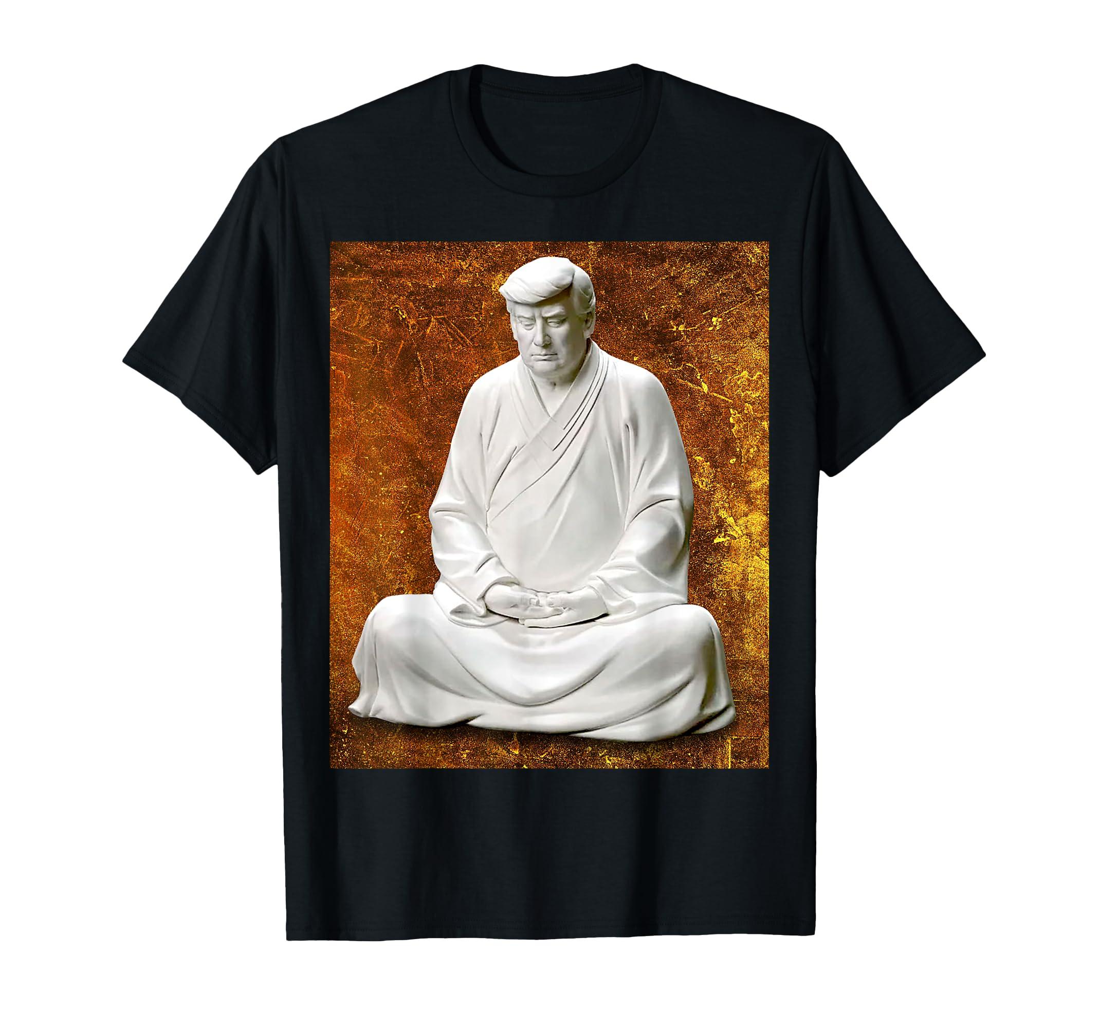 Chinese Trump Buddha Zen T-Shirt
Chinese Trump Buddha Zen T-Shirt