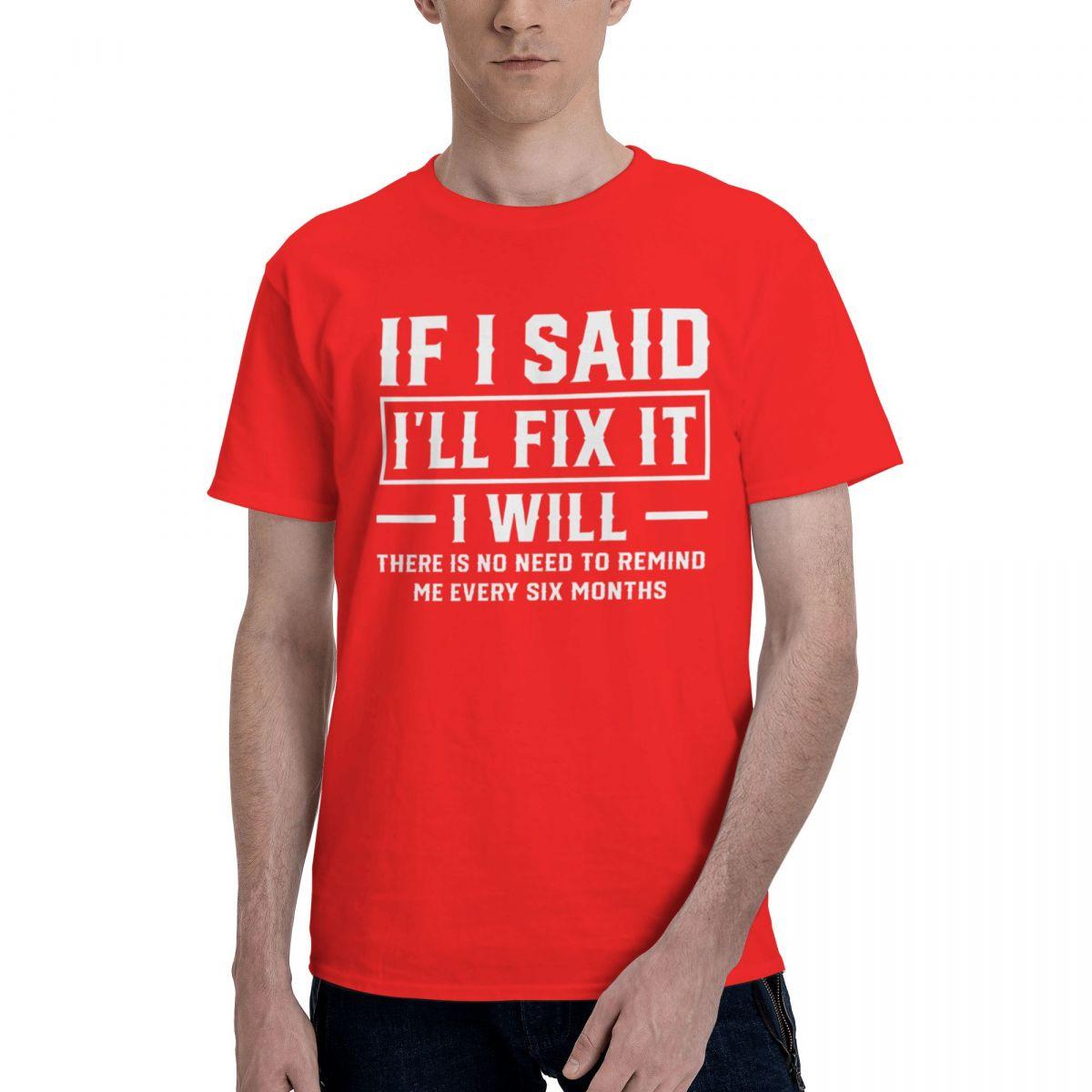 If I Said Ill Fix It I Will 100 Cotton Casual Breathable Confortable Top High End Mens Clothing Graphic Tee S
If I Said Ill Fix It I Will 100 Cotton Casual Breathable Confortable Top High End Mens Clothing Graphic Tee S