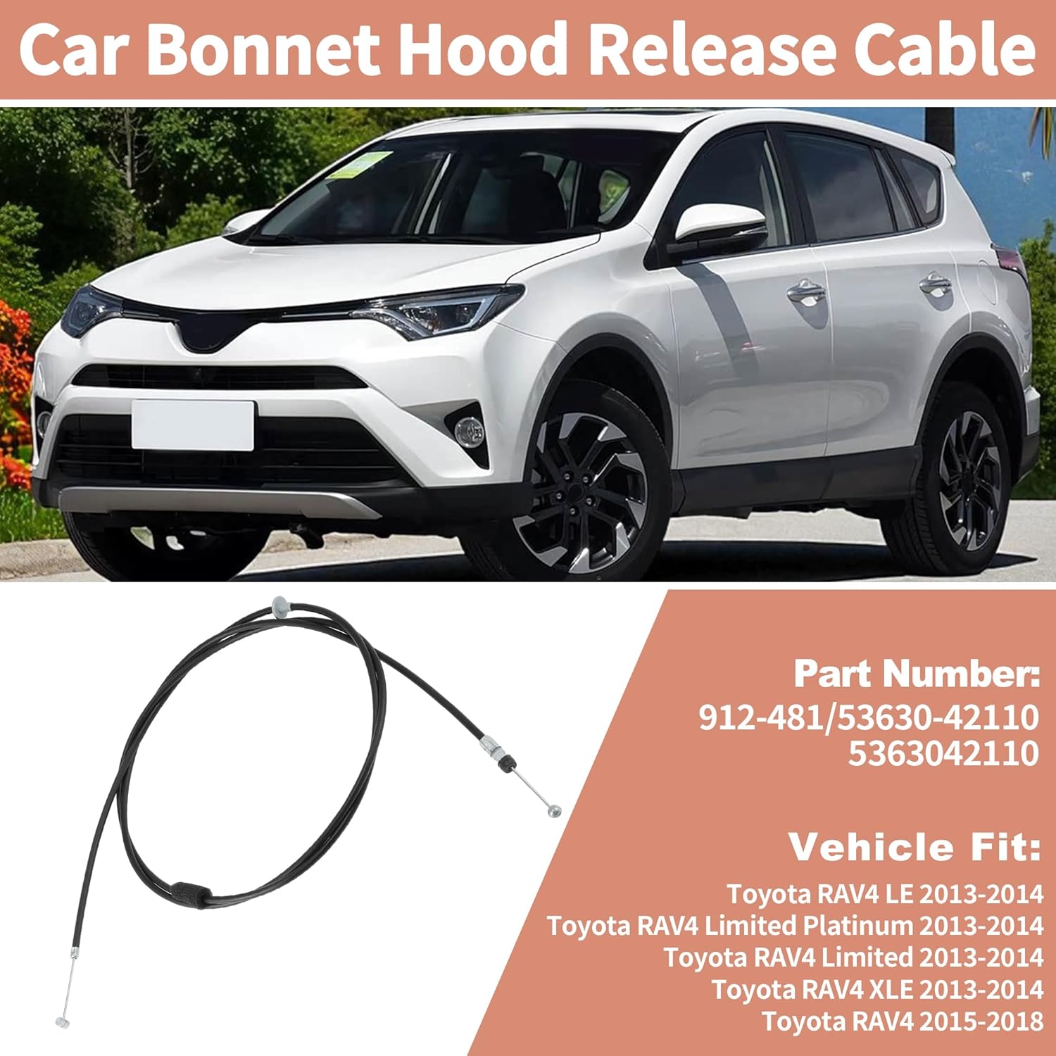 No.912-481/5363042110 Car Front Hood Latch Release Cable 75.7 Inch for Toyota RAV4 2013 2014 2015 2016 2017 2018 Hood Latch Wire Puller Replacement
No.912-481/5363042110 Car Front Hood Latch Release Cable 75.7 Inch for Toyota RAV4 2013 2014 2015 2016 2017 2018 Hood Latch Wire Puller Replacement