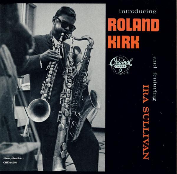 CD KIRK,RAHSAAN ROLAND - Introducing Roland Kirk CHD91551 Chess 1990 US Jazz Used
CD KIRK,RAHSAAN ROLAND - Introducing Roland Kirk CHD91551 Chess 1990 US Jazz Used