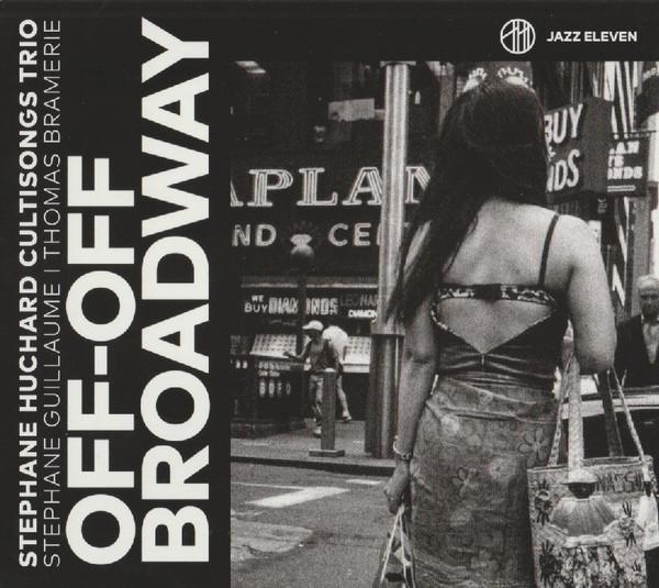 CD STEPHANE HUCHARD TRIO - Off-off Broadway JZE11003 Jazz Eleven 2017 France Soul/Funk Used
CD STEPHANE HUCHARD TRIO - Off-off Broadway JZE11003 Jazz Eleven 2017 France Soul/Funk Used