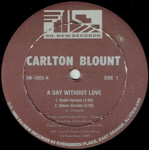 12inch Record CARLTON BLOUNT - A Day Without Love SN1003 SO-NEW 1989 US Soul/Funk Used
12inch Record CARLTON BLOUNT - A Day Without Love SN1003 SO-NEW 1989 US Soul/Funk Used