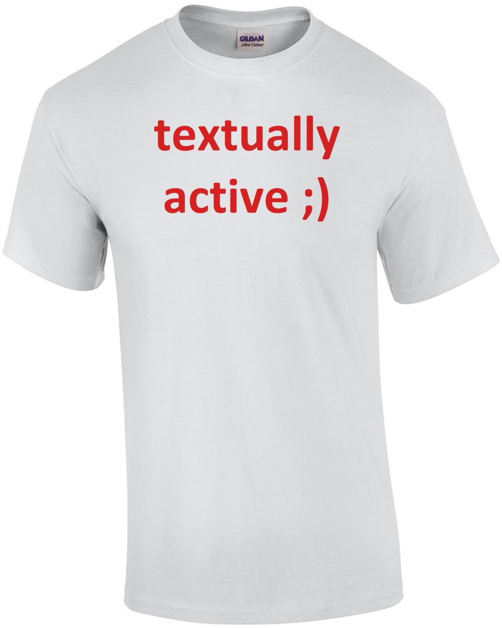 textually active ;) Shirt Unisex T-Shirt XXXXL
textually active ;) Shirt Unisex T-Shirt XXXXL