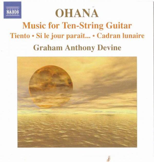 CD OHANA; GRAHAM ANTHONY DEVINE - Music for Ten-String Guitar 8570948 Naxos 2009 Canada Classical Used
CD OHANA; GRAHAM ANTHONY DEVINE - Music for Ten-String Guitar 8570948 Naxos 2009 Canada Classical Used