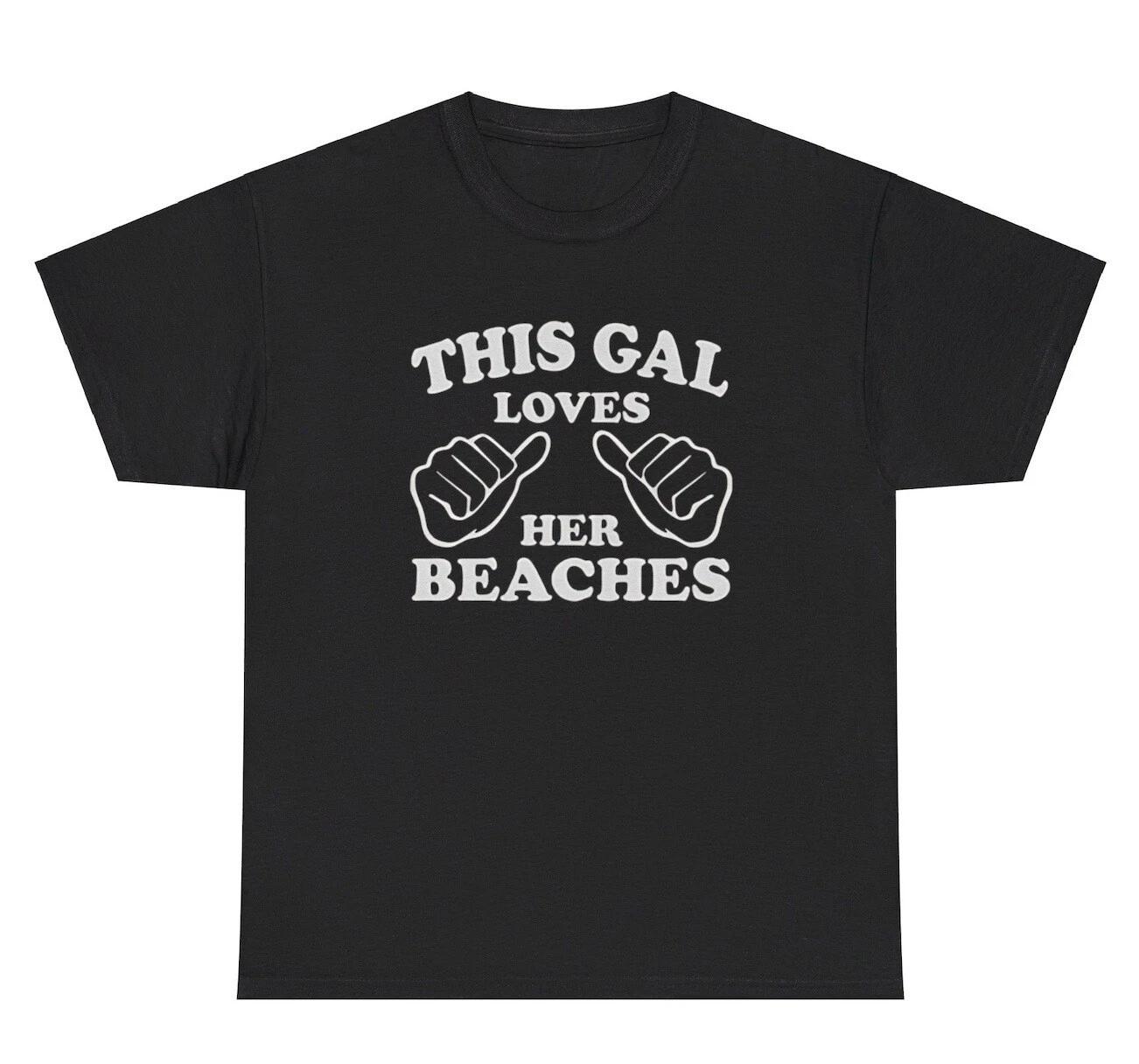 This Gal Loves Her Beaches T Shirt Funny Beach Lover Tan Silly Gen Z Gift Tee M
This Gal Loves Her Beaches T Shirt Funny Beach Lover Tan Silly Gen Z Gift Tee M